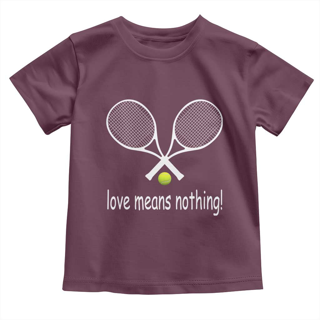 Funny Tennis Lover Toddler T Shirt Love Means Nothing - Wonder Print Shop