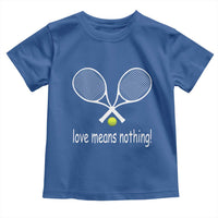 Funny Tennis Lover Toddler T Shirt Love Means Nothing - Wonder Print Shop