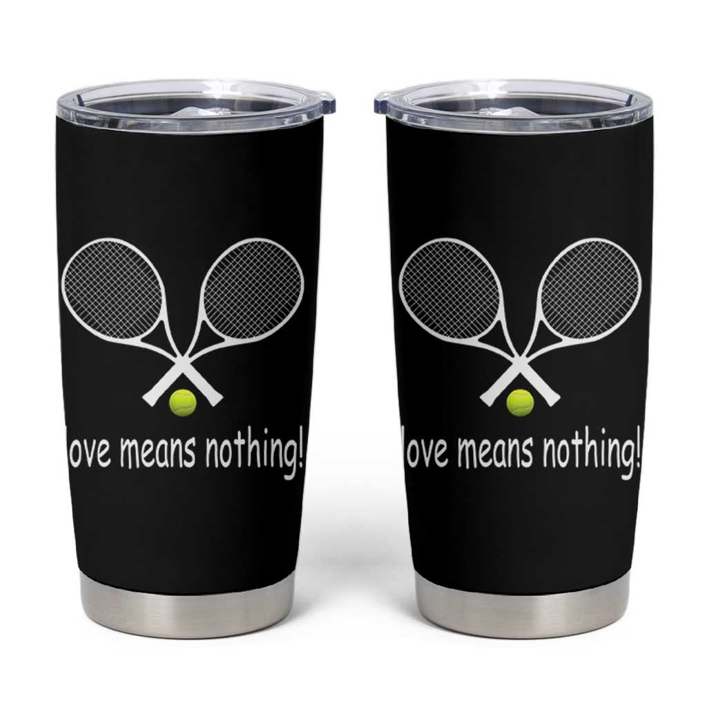 Funny Tennis Lover Tumbler Cup Love Means Nothing - Wonder Print Shop