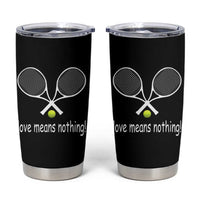 Funny Tennis Lover Tumbler Cup Love Means Nothing - Wonder Print Shop