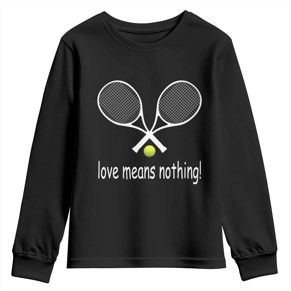 Funny Tennis Lover Youth Sweatshirt Love Means Nothing - Wonder Print Shop