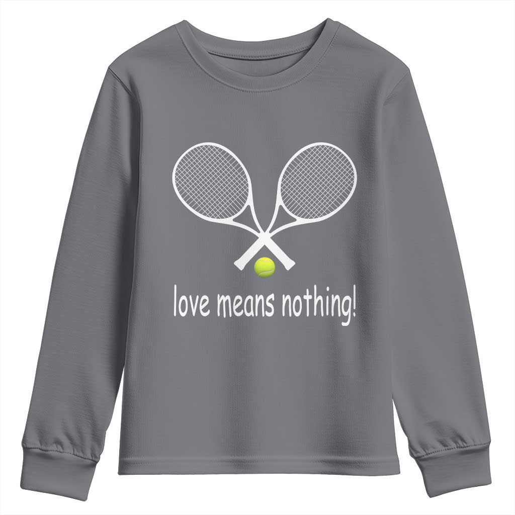Funny Tennis Lover Youth Sweatshirt Love Means Nothing - Wonder Print Shop
