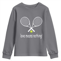 Funny Tennis Lover Youth Sweatshirt Love Means Nothing - Wonder Print Shop
