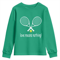 Funny Tennis Lover Youth Sweatshirt Love Means Nothing - Wonder Print Shop