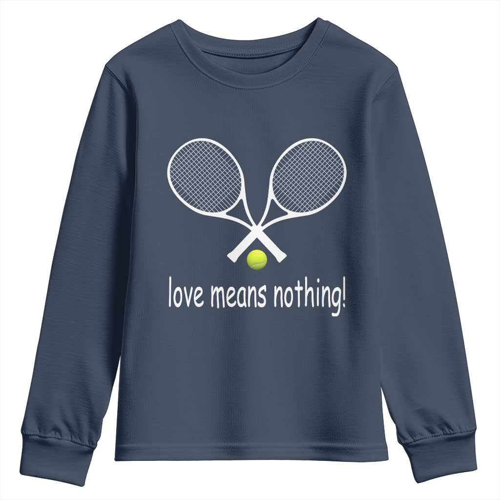 Funny Tennis Lover Youth Sweatshirt Love Means Nothing - Wonder Print Shop