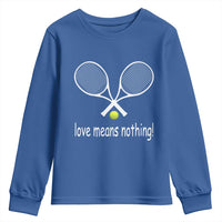 Funny Tennis Lover Youth Sweatshirt Love Means Nothing - Wonder Print Shop