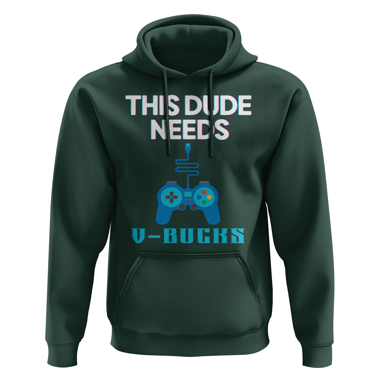 Funny Gaming Hoodie This Dude Needs V Bucks RPG Game Console - Wonder Print Shop