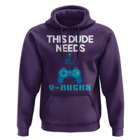 Funny Gaming Hoodie This Dude Needs V Bucks RPG Game Console - Wonder Print Shop