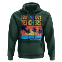 End Of School Year Hoodie Bruh We Out Teachers Summer Vacation - Wonder Print Shop