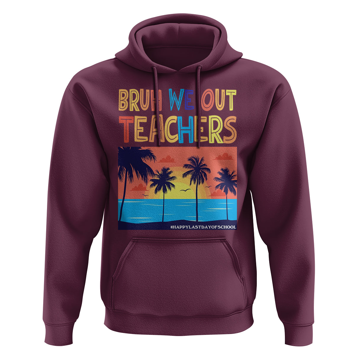 End Of School Year Hoodie Bruh We Out Teachers Summer Vacation - Wonder Print Shop