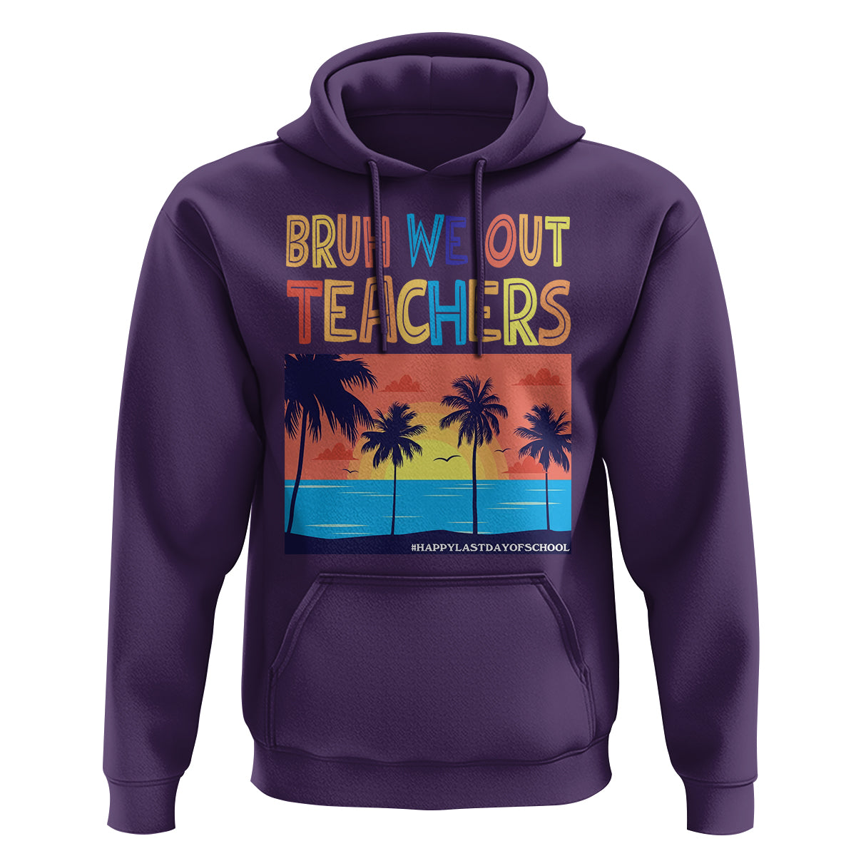 End Of School Year Hoodie Bruh We Out Teachers Summer Vacation - Wonder Print Shop