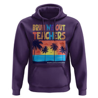 End Of School Year Hoodie Bruh We Out Teachers Summer Vacation - Wonder Print Shop