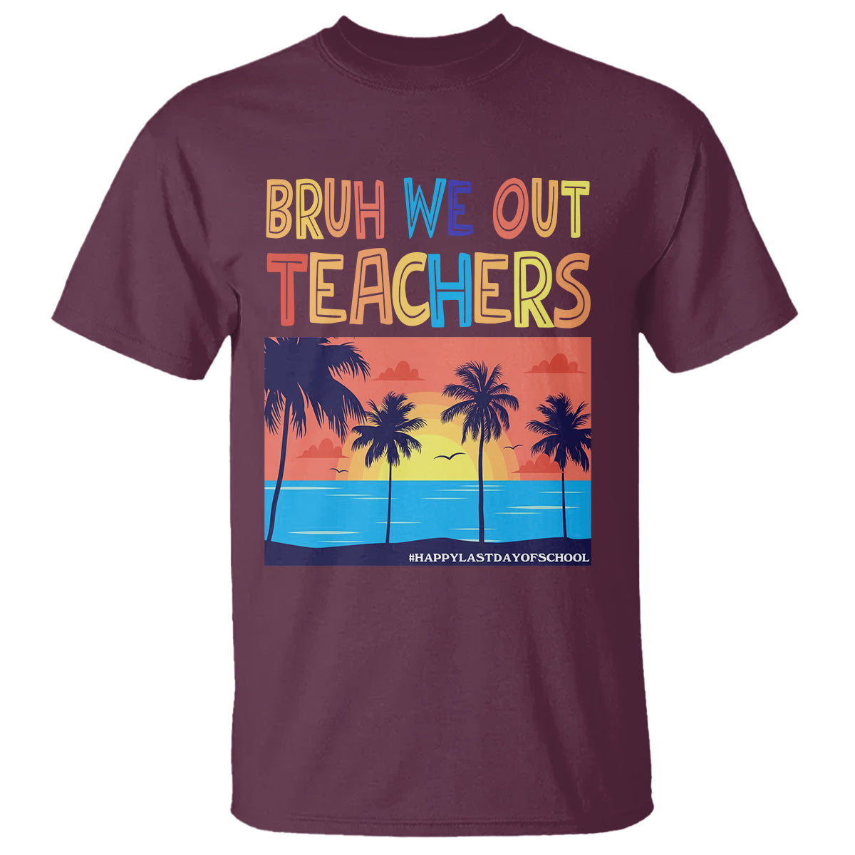 End Of School Year T Shirt Bruh We Out Teachers Summer Vacation - Wonder Print Shop