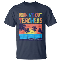 End Of School Year T Shirt Bruh We Out Teachers Summer Vacation - Wonder Print Shop