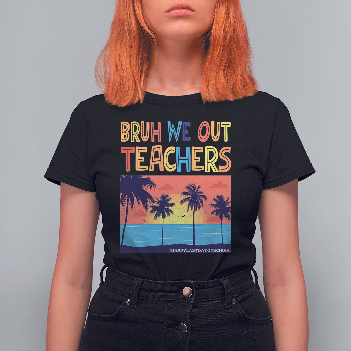 End Of School Year T Shirt For Women Bruh We Out Teachers Summer Vacation - Wonder Print Shop