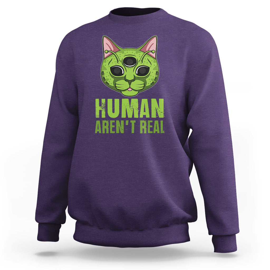 Funny Alien Cat Sweatshirt Human Aren't Real Cute Mythical Creature - Wonder Print Shop