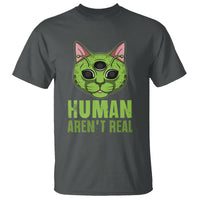 Funny Alien Cat T Shirt Human Aren't Real Cute Mythical Creature - Wonder Print Shop
