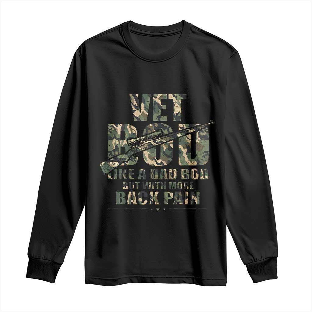 Funny Veteran Vet Bod Like A Dad Bod But With More Back Pain Long Sleeve Shirt