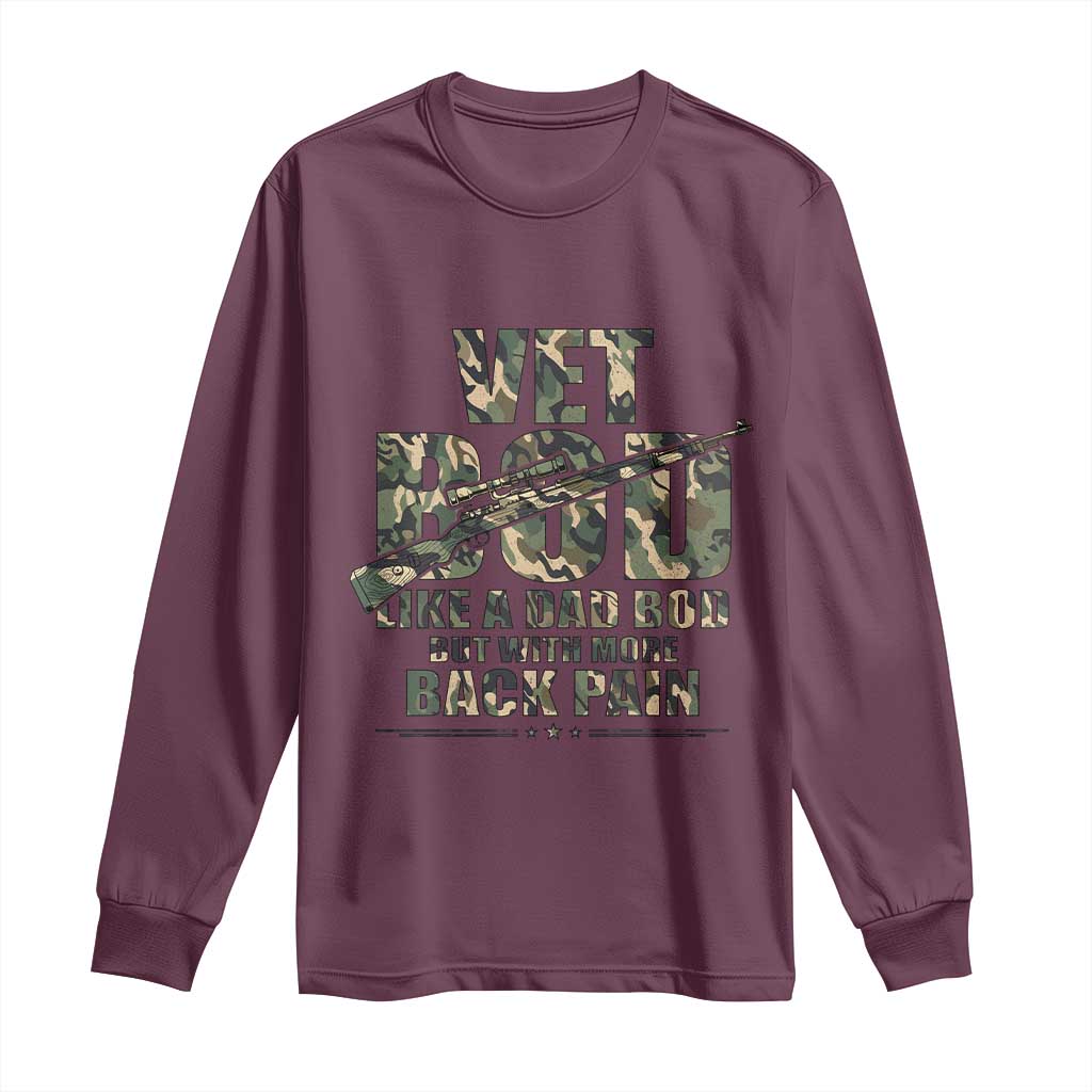 Funny Veteran Vet Bod Like A Dad Bod But With More Back Pain Long Sleeve Shirt