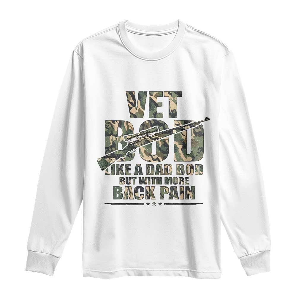 Funny Veteran Vet Bod Like A Dad Bod But With More Back Pain Long Sleeve Shirt