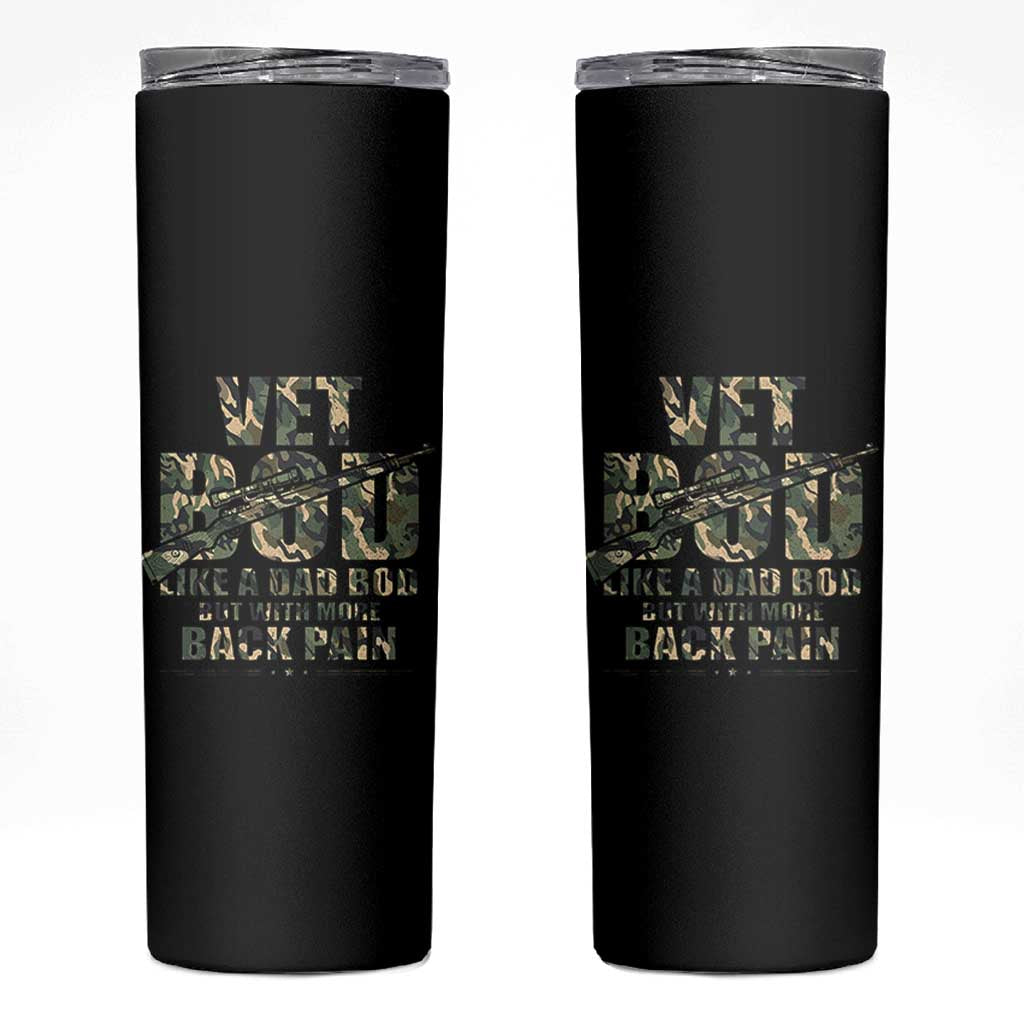 Funny Veteran Vet Bod Like A Dad Bod But With More Back Pain Skinny Tumbler