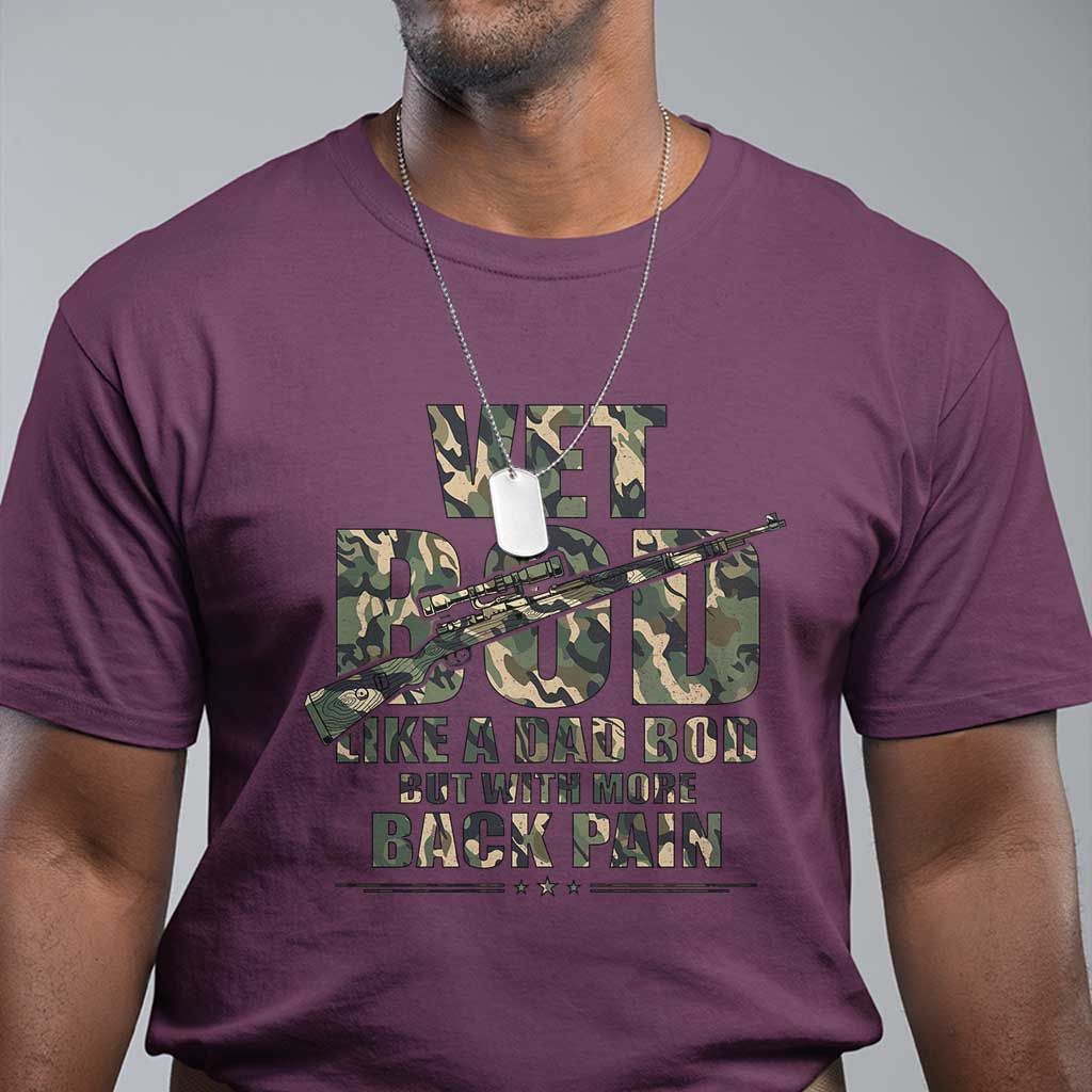 Funny Veteran Vet Bod Like A Dad Bod But With More Back Pain T Shirt