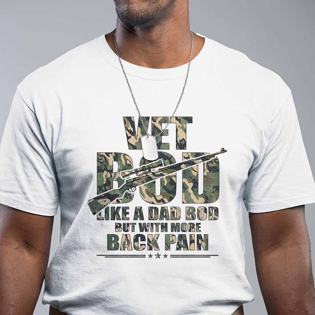 Funny Veteran Vet Bod Like A Dad Bod But With More Back Pain T Shirt