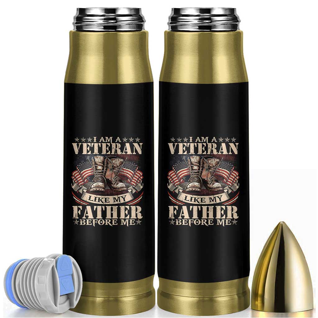 I Am A Veteran Like My Father Before Me Bullet Tumbler Vintage American Flag - Wonder Print Shop