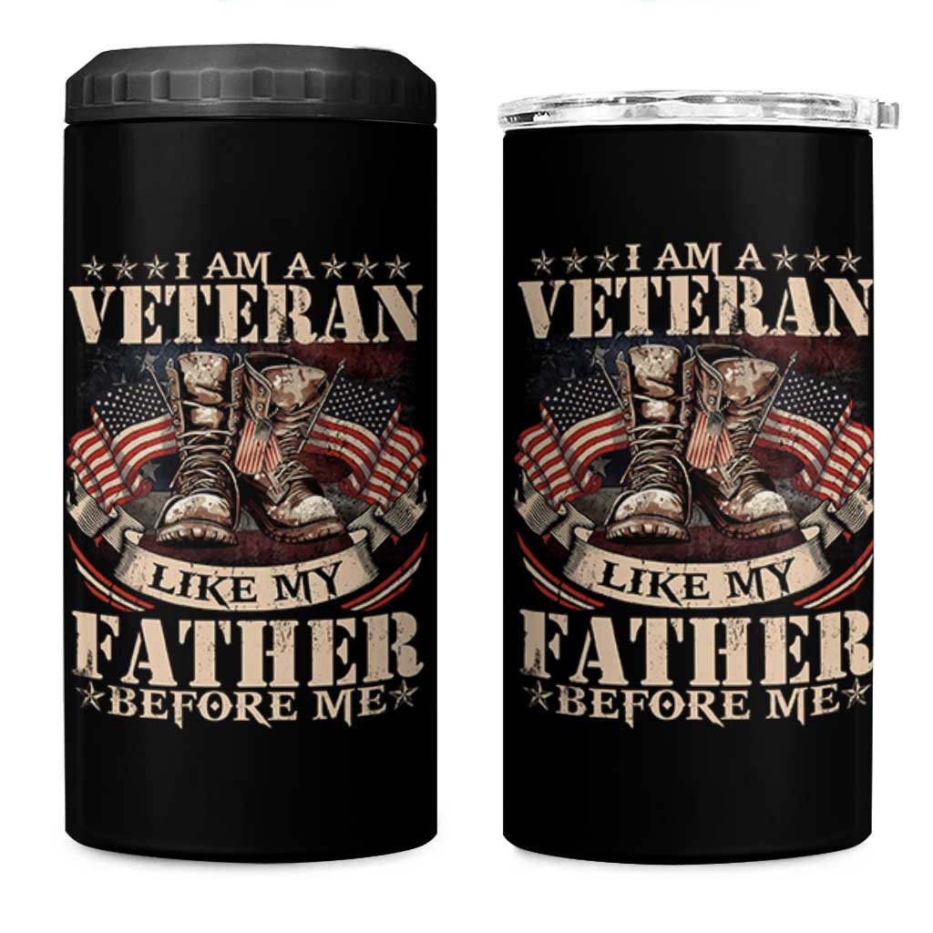 I Am A Veteran Like My Father Before Me 4 in 1 Can Cooler Tumbler Vintage American Flag