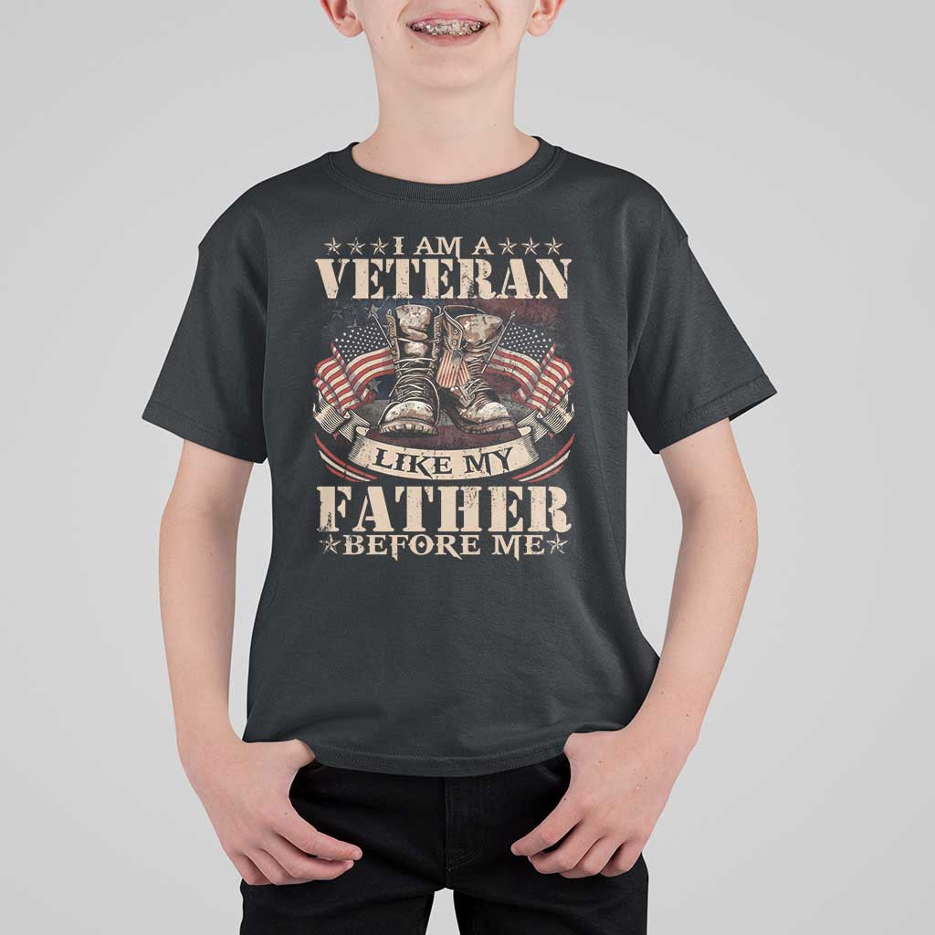 I Am A Veteran Like My Father Before Me T Shirt For Kid Vintage American Flag