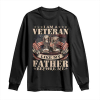I Am A Veteran Like My Father Before Me Long Sleeve Shirt Vintage American Flag