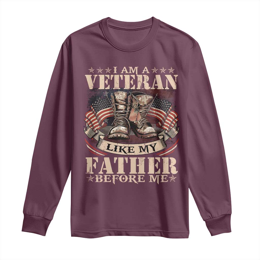 I Am A Veteran Like My Father Before Me Long Sleeve Shirt Vintage American Flag
