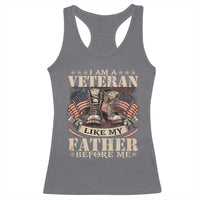 I Am A Veteran Like My Father Before Me Racerback Tank Top Vintage American Flag