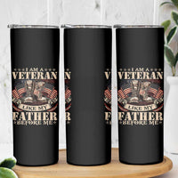 I Am A Veteran Like My Father Before Me Skinny Tumbler Vintage American Flag