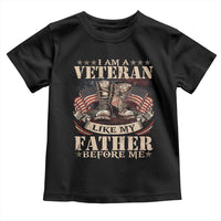 I Am A Veteran Like My Father Before Me Toddler T Shirt Vintage American Flag