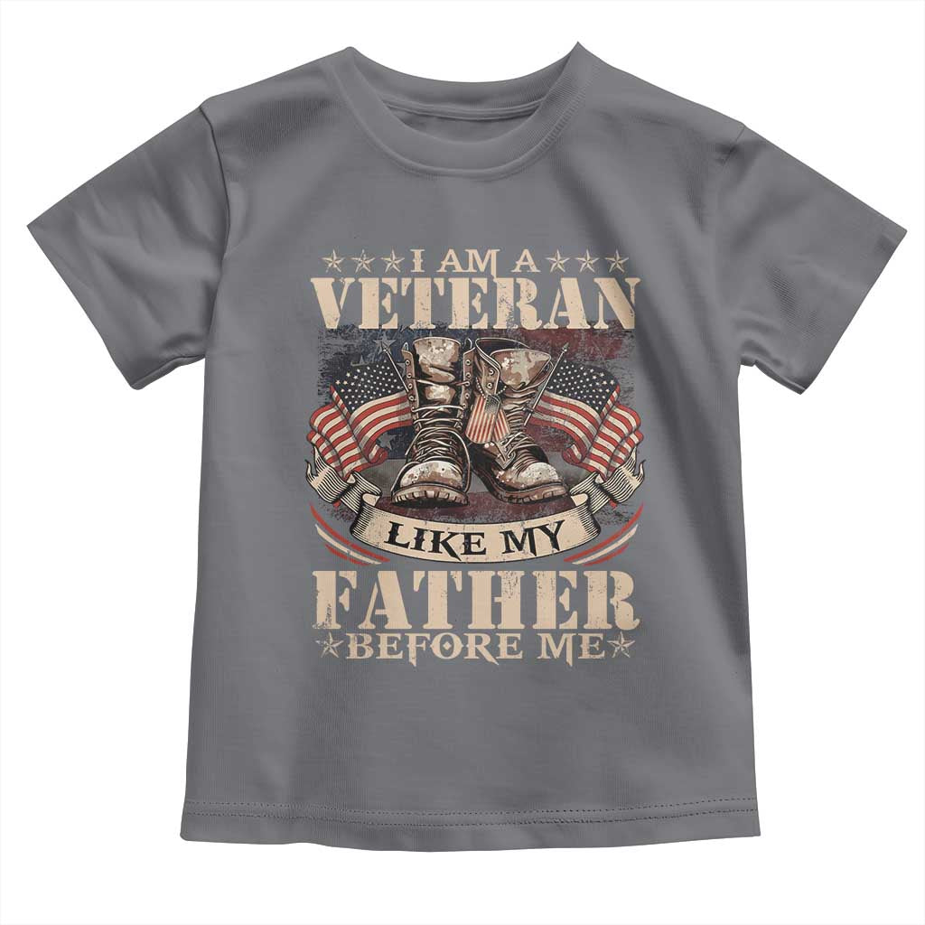 I Am A Veteran Like My Father Before Me Toddler T Shirt Vintage American Flag
