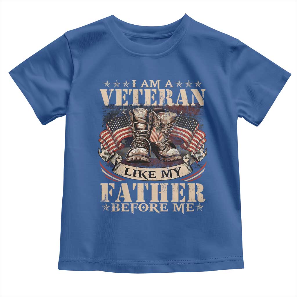I Am A Veteran Like My Father Before Me Toddler T Shirt Vintage American Flag