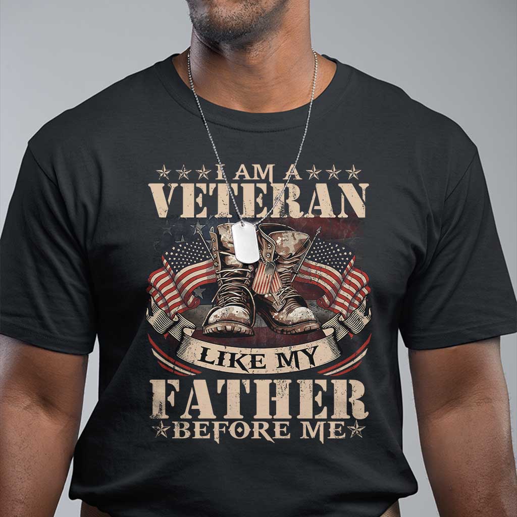 I Am A Veteran Like My Father Before Me T Shirt Vintage American Flag