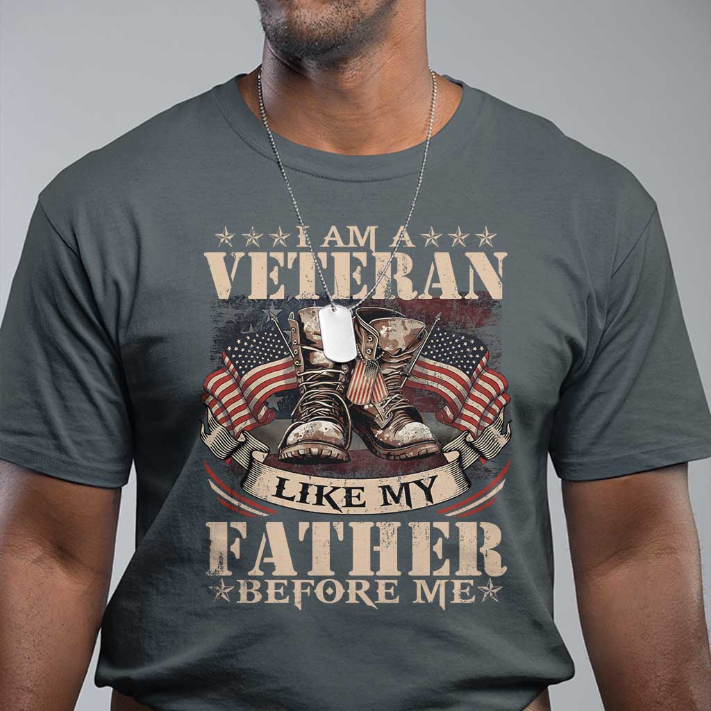 I Am A Veteran Like My Father Before Me T Shirt Vintage American Flag