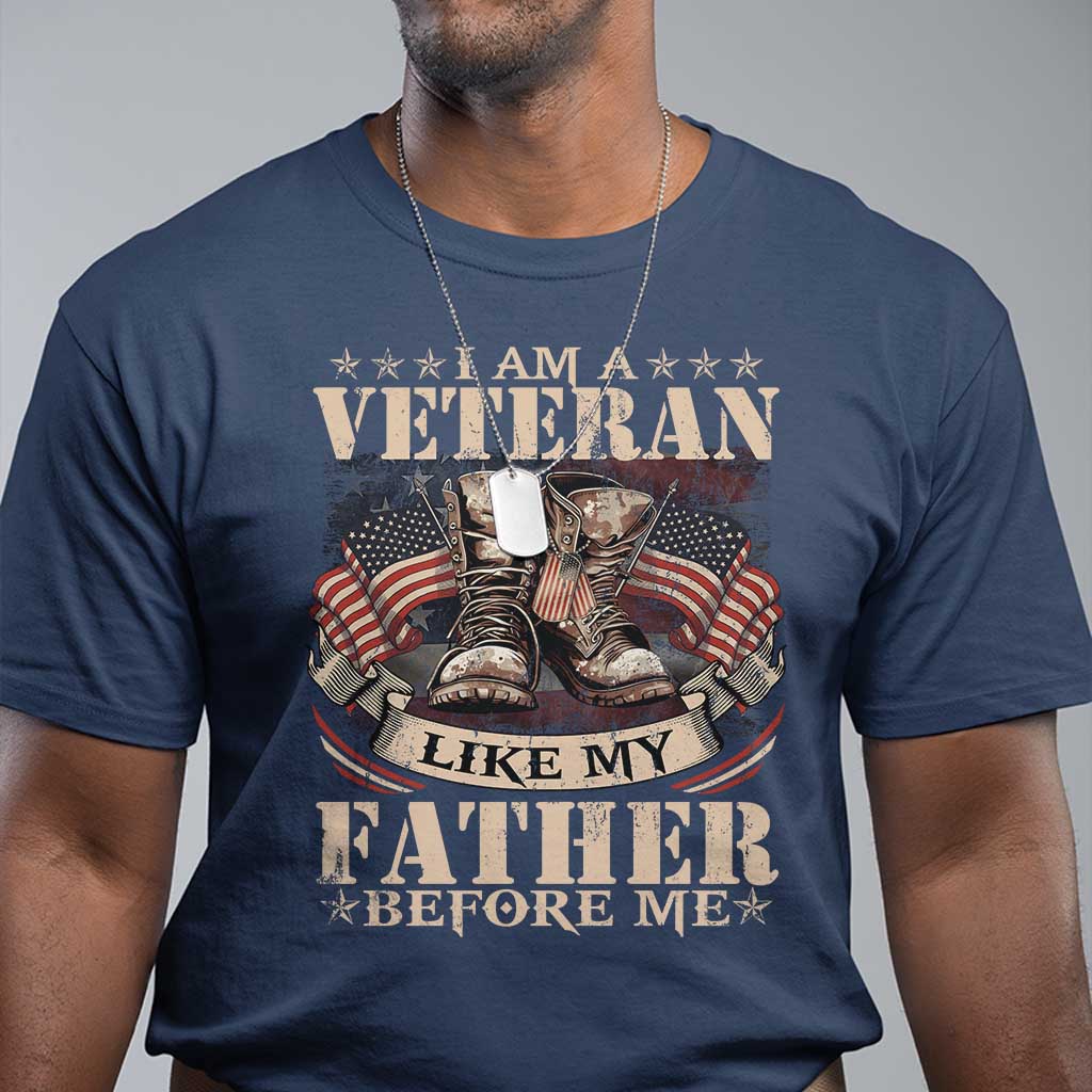I Am A Veteran Like My Father Before Me T Shirt Vintage American Flag