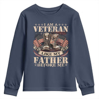 I Am A Veteran Like My Father Before Me Youth Sweatshirt Vintage American Flag
