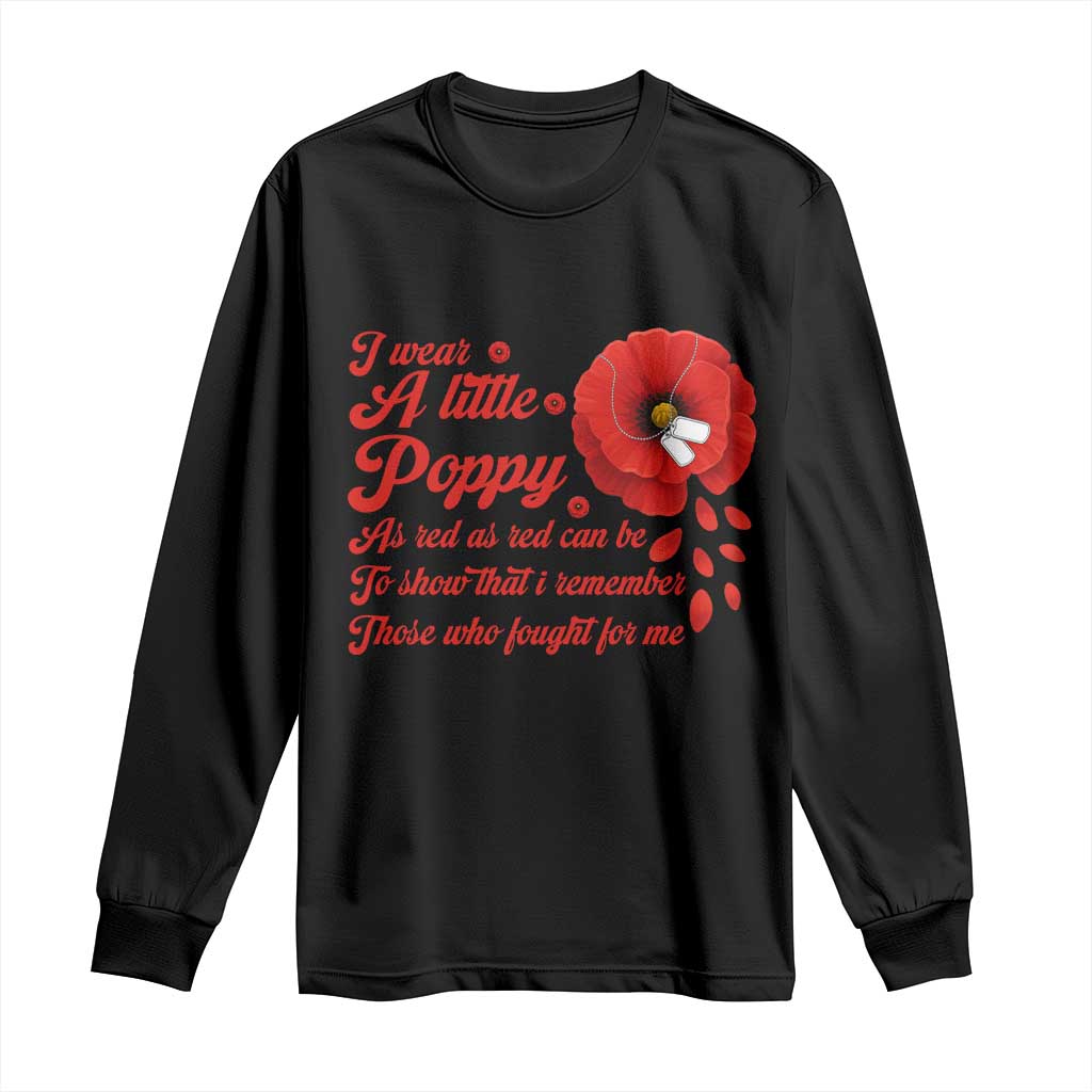 I Wear A Little Poppy Memorial Day Long Sleeve Shirt Veterans Day USA Red Poppy Flower