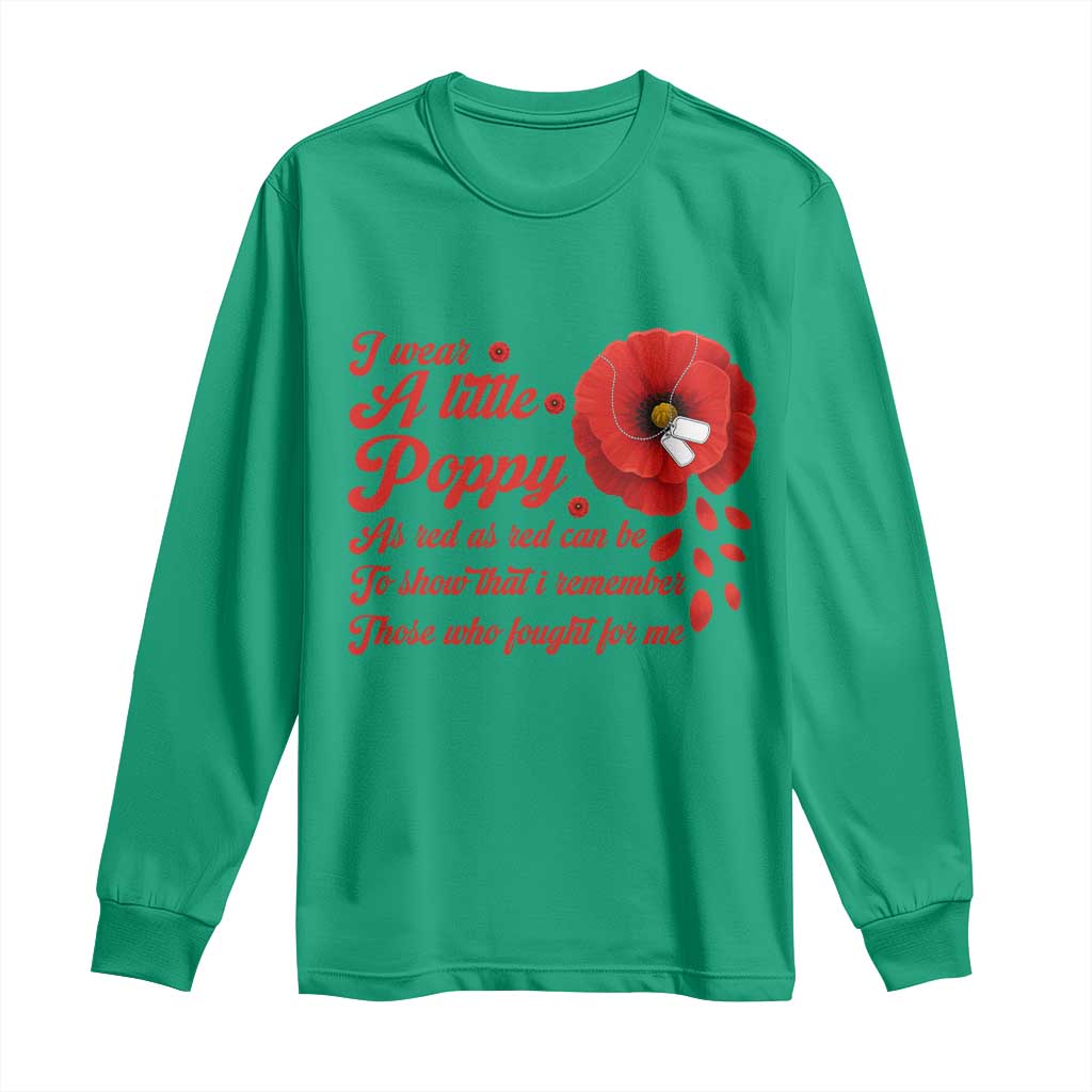 I Wear A Little Poppy Memorial Day Long Sleeve Shirt Veterans Day USA Red Poppy Flower