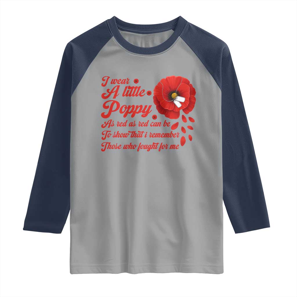 I Wear A Little Poppy Memorial Day Raglan Shirt Veterans Day USA Red Poppy Flower