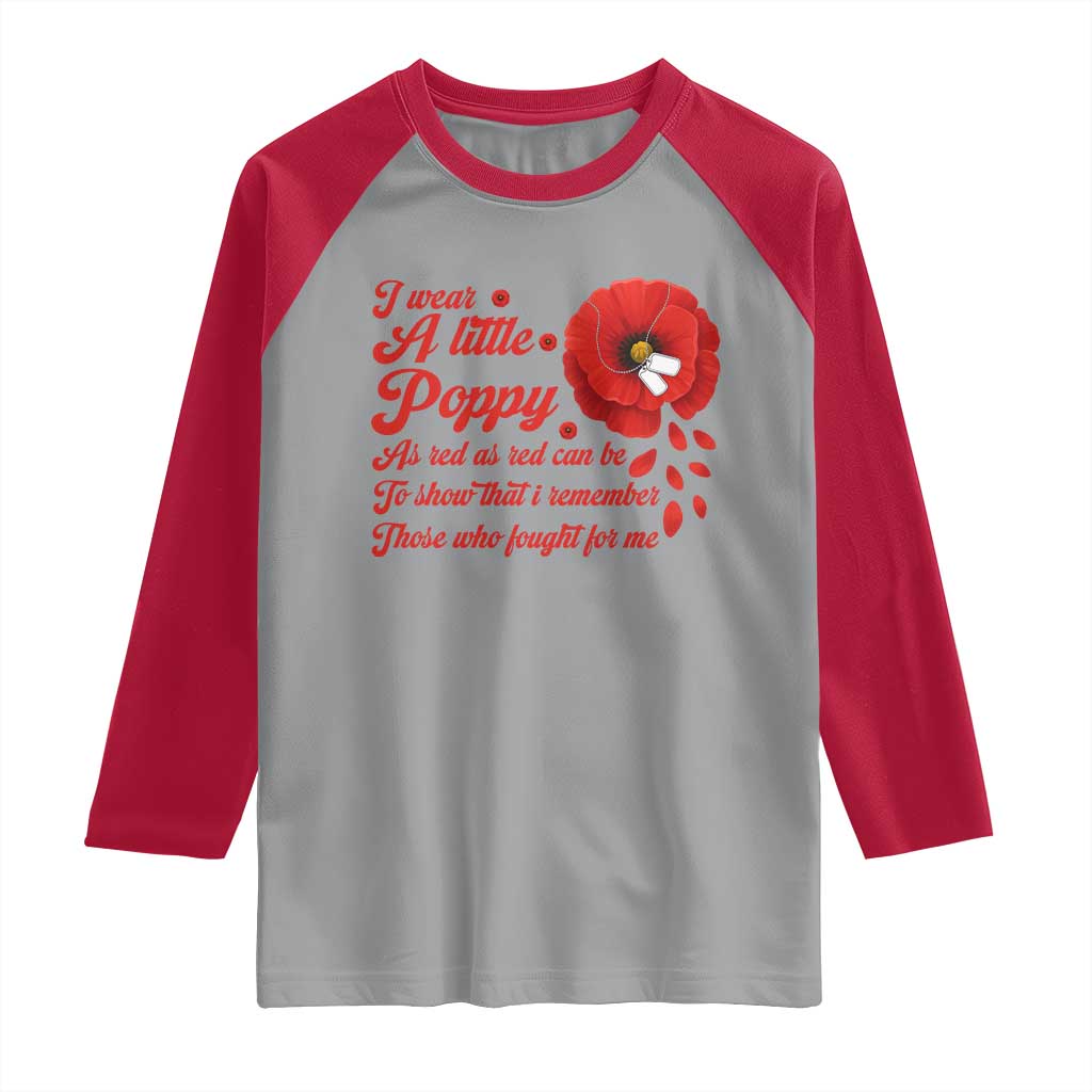I Wear A Little Poppy Memorial Day Raglan Shirt Veterans Day USA Red Poppy Flower