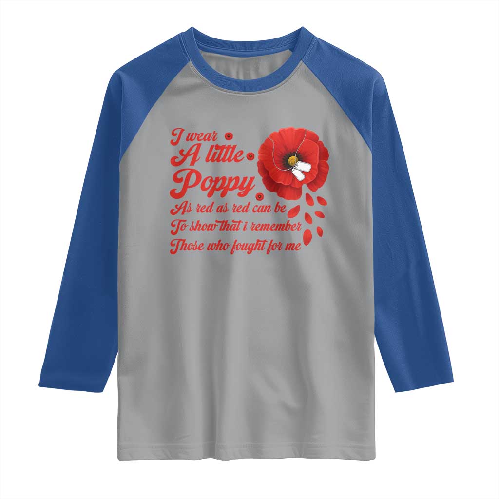 I Wear A Little Poppy Memorial Day Raglan Shirt Veterans Day USA Red Poppy Flower