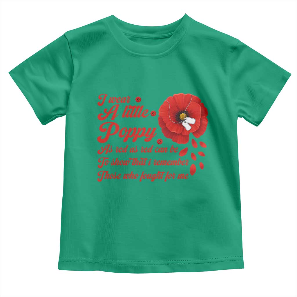 I Wear A Little Poppy Memorial Day Toddler T Shirt Veterans Day USA Red Poppy Flower