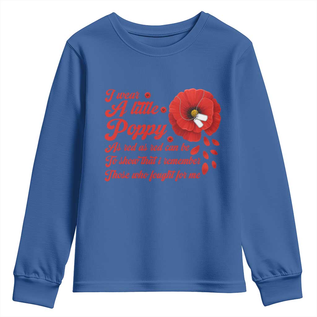 I Wear A Little Poppy Memorial Day Youth Sweatshirt Veterans Day USA Red Poppy Flower