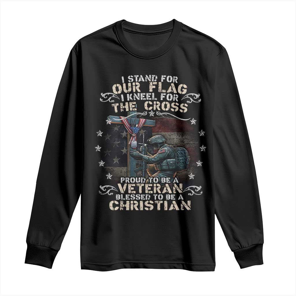 I Stand For Our Flag I Kneel For The Cross Proud Christian Veteran Long Sleeve Shirt