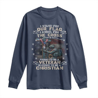 I Stand For Our Flag I Kneel For The Cross Proud Christian Veteran Long Sleeve Shirt